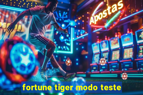 fortune tiger modo teste